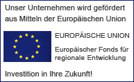 Unser Unternehmen wird gefördert aus Mitteln der Europäischen Union -  EUROPÄISCHE UNION - Europäischer Fonds für regionale Entwicklung - Investition für Ihre Zukunft